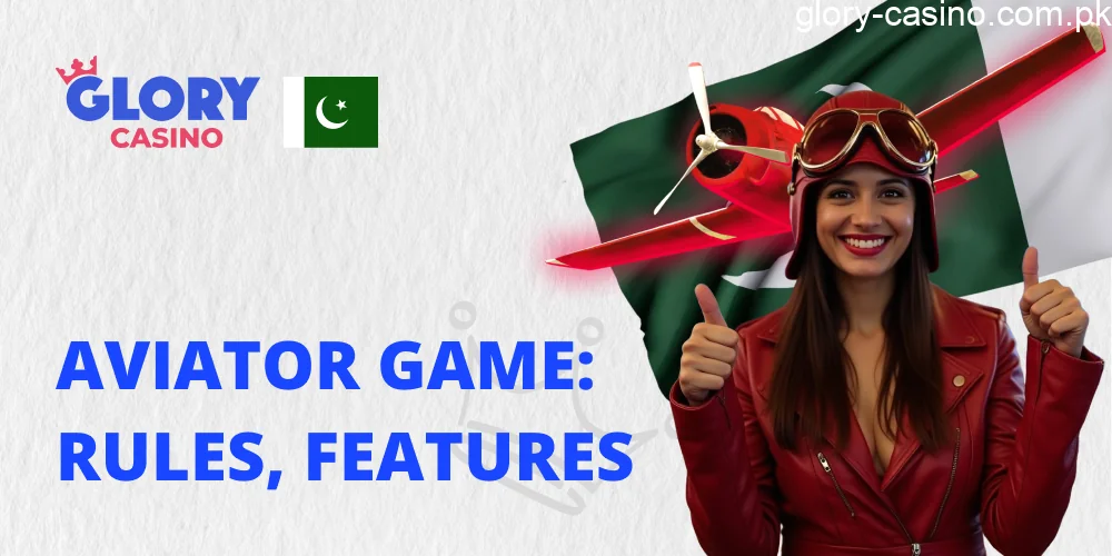 Rules and Features in Aviator Game Glory Casino PK