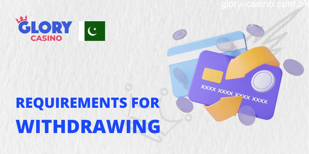 Requirements for Withdrawing from account in Glory Casino Pakistan