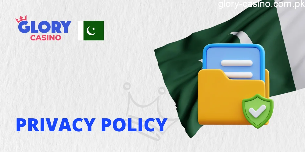 Privacy Policy in Glory Casino for Pakistani Gamblers