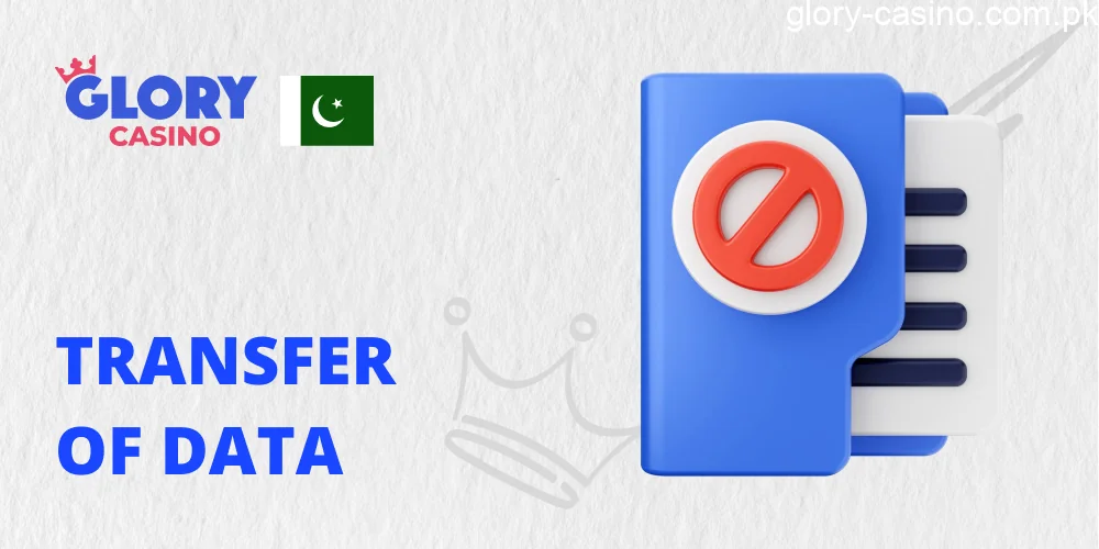 Transfer of Data to Third Parties in Glory Casino Pakistan