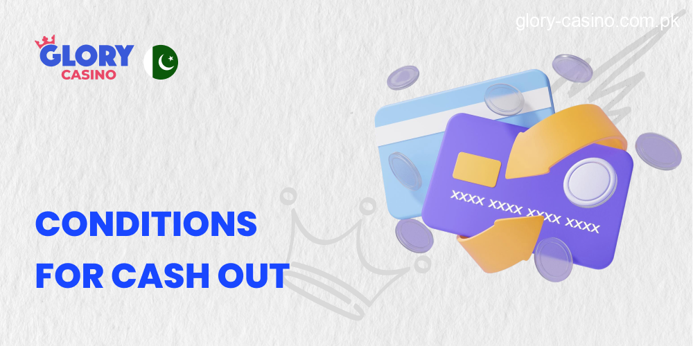 Key Conditions for Cash Out in Glory Casino PK